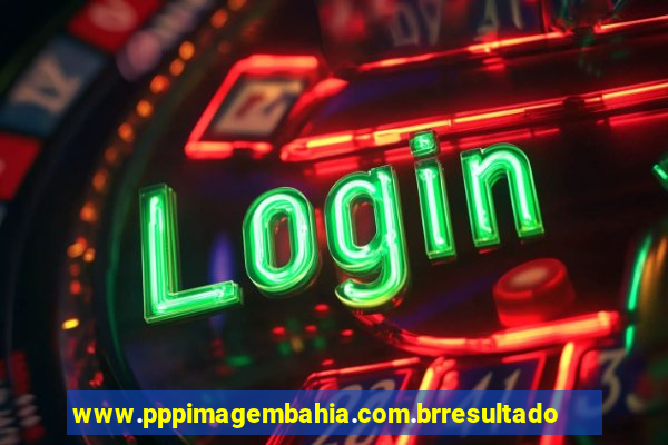 www.pppimagembahia.com.brresultado de exame