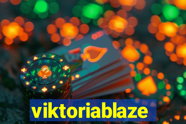 viktoriablaze