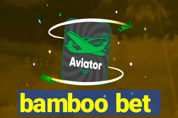 bamboo bet