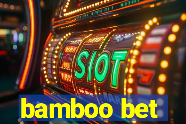 bamboo bet