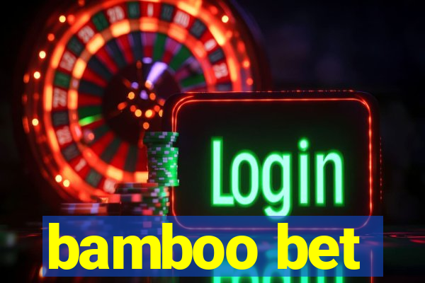 bamboo bet