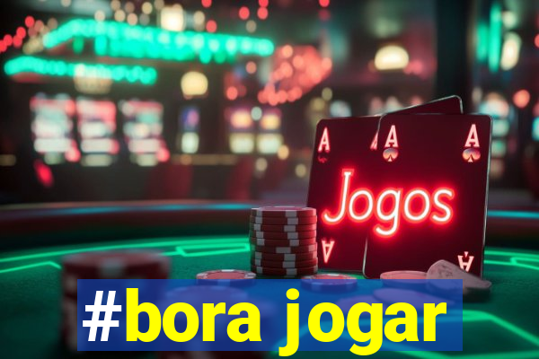 #bora jogar