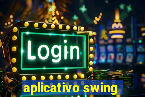 aplicativo swing