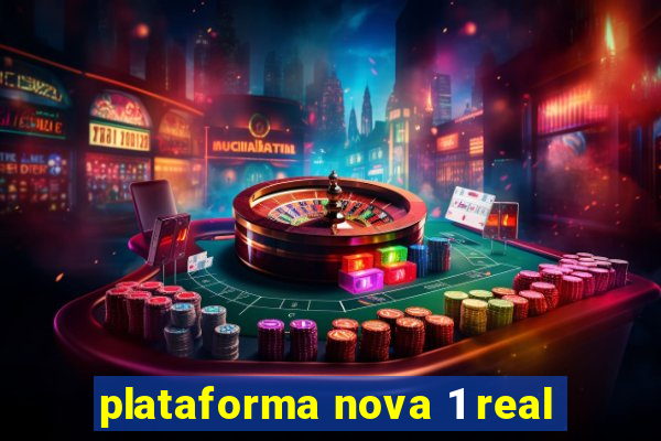 plataforma nova 1 real