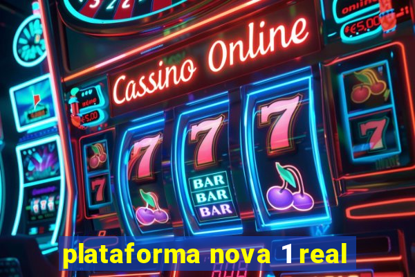 plataforma nova 1 real