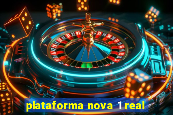 plataforma nova 1 real