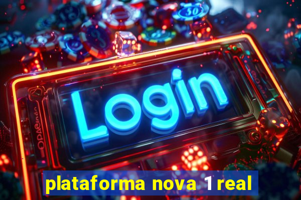 plataforma nova 1 real