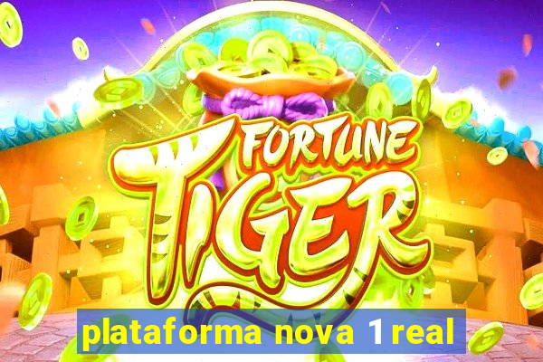 plataforma nova 1 real