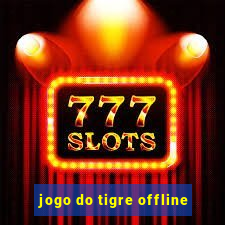 jogo do tigre offline