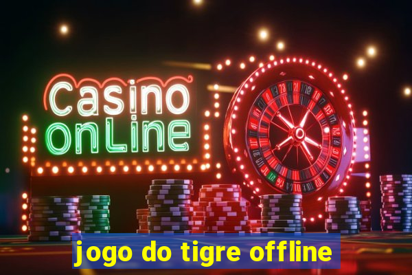 jogo do tigre offline