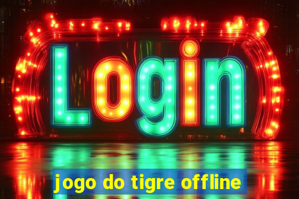 jogo do tigre offline