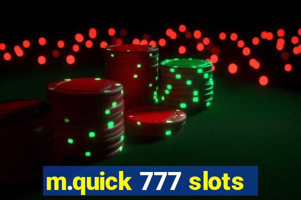 m.quick 777 slots