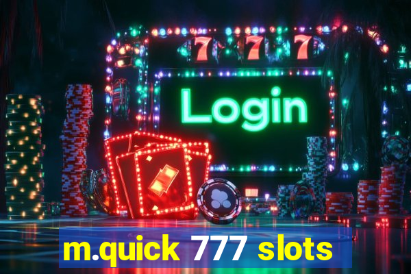 m.quick 777 slots