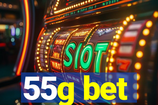 55g bet