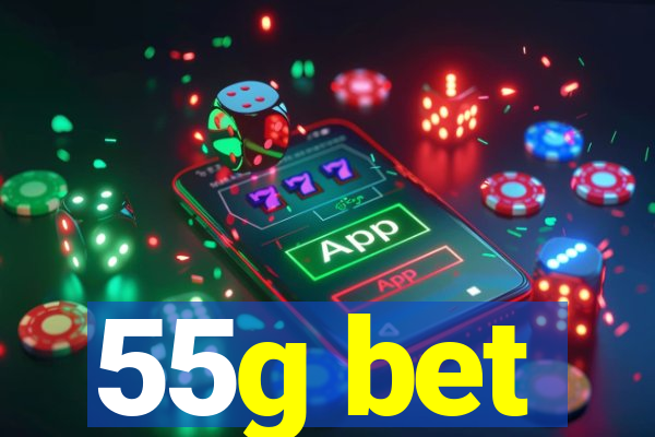 55g bet