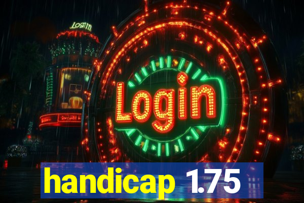 handicap 1.75