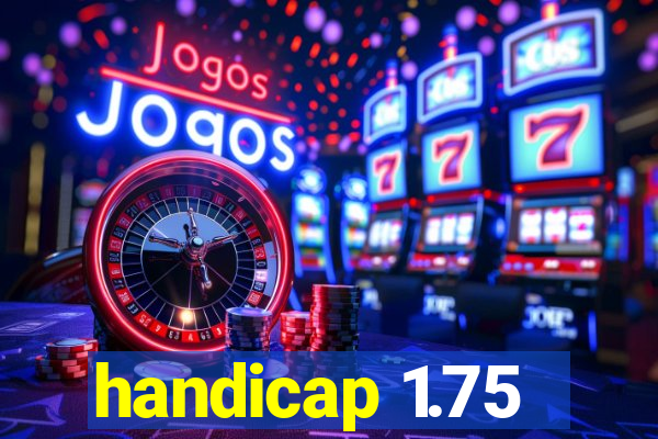 handicap 1.75