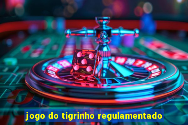 jogo do tigrinho regulamentado