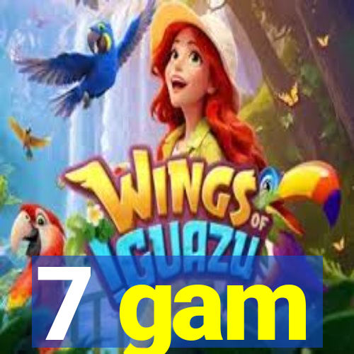 7 gam