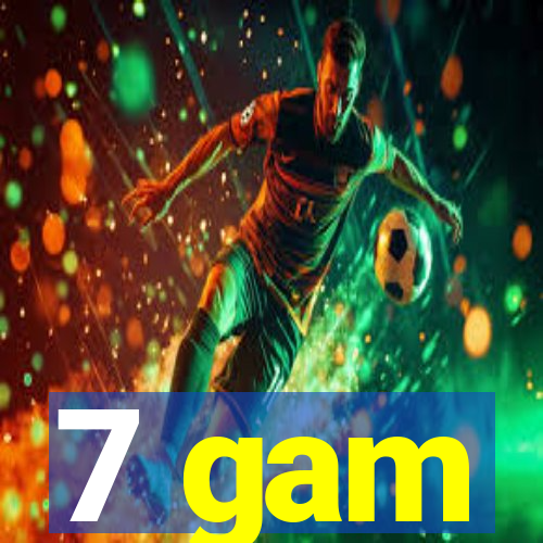 7 gam