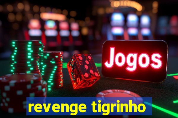 revenge tigrinho