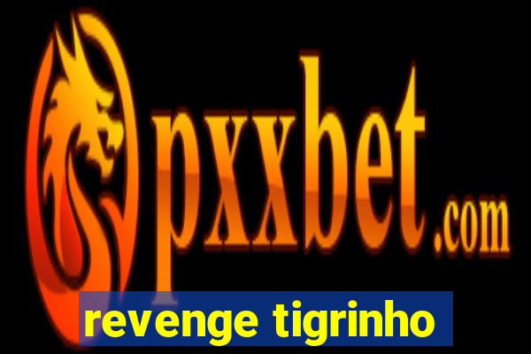 revenge tigrinho