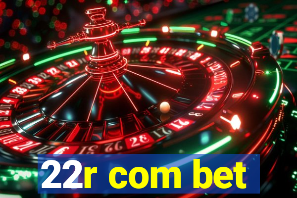 22r com bet