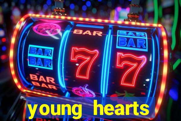 young hearts assistir online