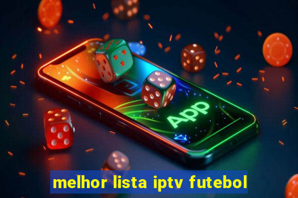 melhor lista iptv futebol