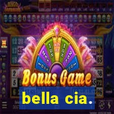 bella cia.