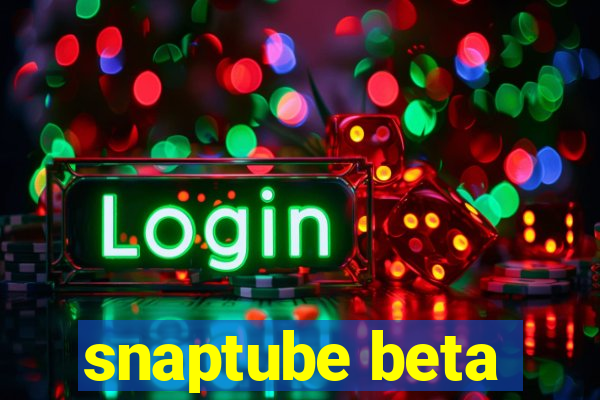 snaptube beta