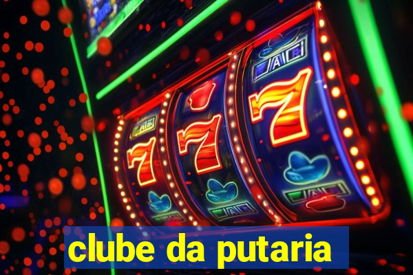 clube da putaria