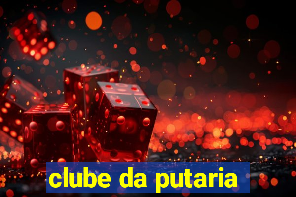 clube da putaria