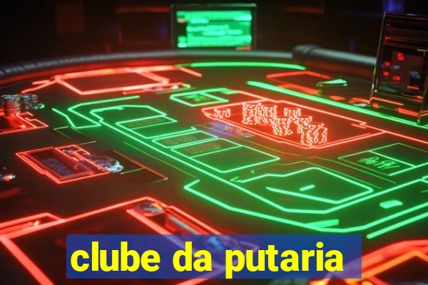 clube da putaria