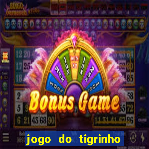 jogo do tigrinho de 5 reais