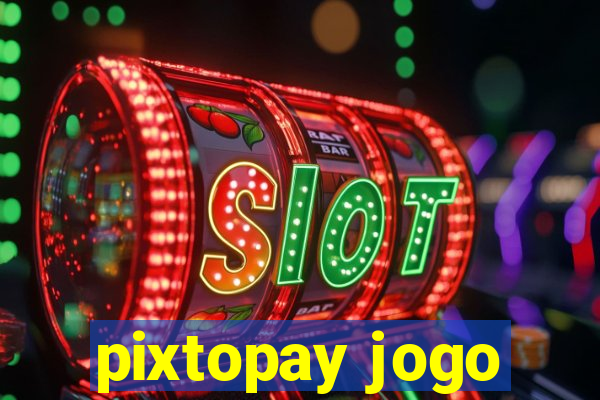 pixtopay jogo