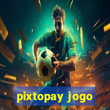 pixtopay jogo