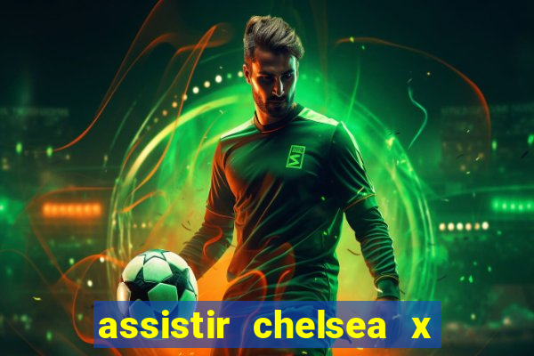 assistir chelsea x arsenal futemax