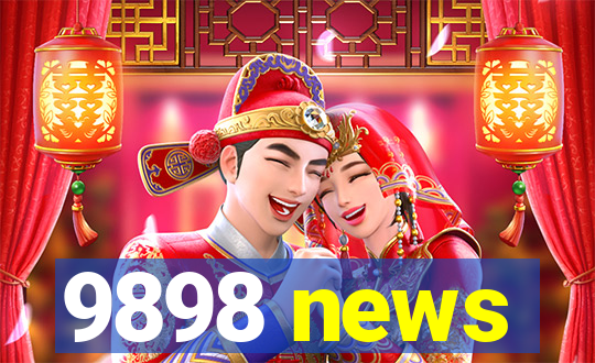 9898 news