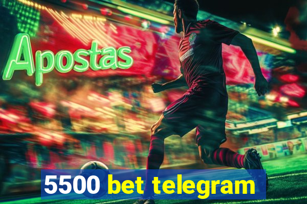 5500 bet telegram