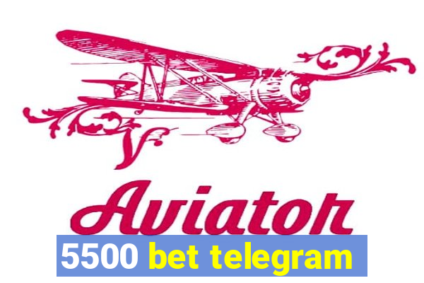 5500 bet telegram