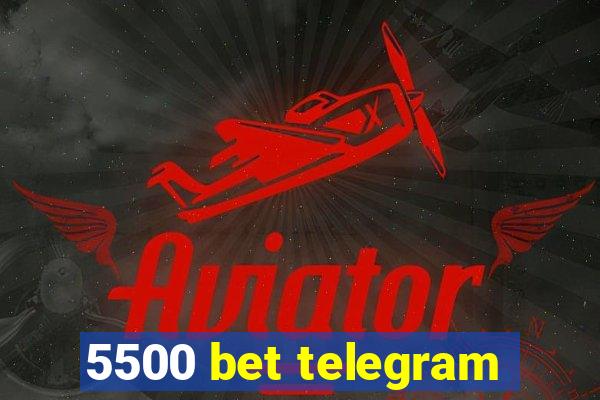 5500 bet telegram