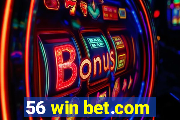 56 win bet.com