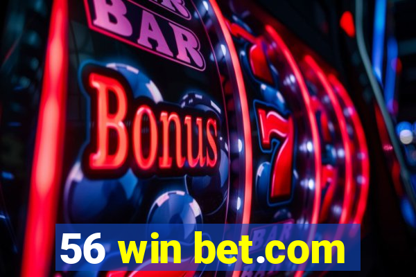 56 win bet.com