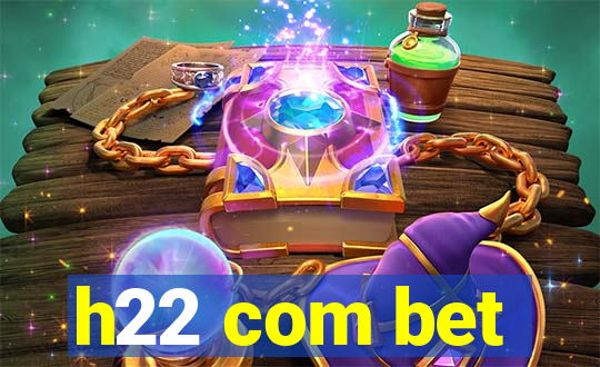 h22 com bet