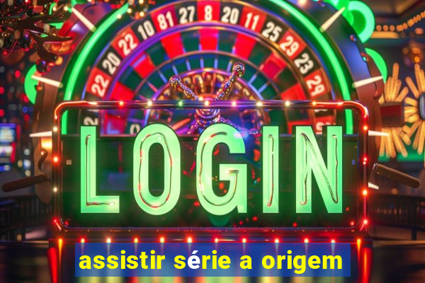 assistir série a origem