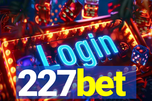 227bet