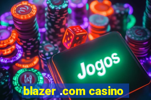 blazer .com casino