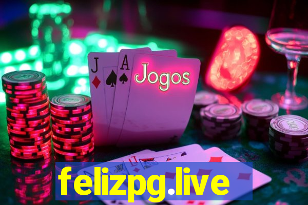 felizpg.live