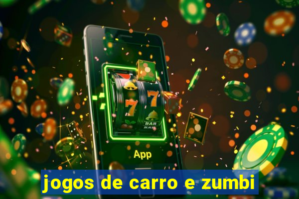 jogos de carro e zumbi